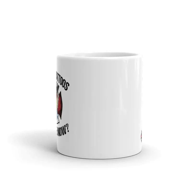 Do My Tattoos Matter Now? - Firefighter Mug